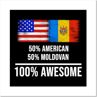 50% American 50% Moldovan 100% Awesome - Gift for Moldovan Heritage From Moldova Posters and Art